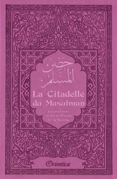 La Citadelle du Musulman - Couleur Mauve — Hisnu-l-Muslim | Orientica | Invocations Islam Orientica Livre > Islam > Invocations (Dou'as) > Citadelle du Musulman 9782356351555 Librairie Musulmane Al-imen