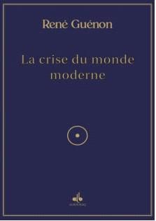 La crise du monde moderne — René Guénon | Éditions Al Bouraq Al Bouraq Livre > Islam > Essai 9791022506045 Librairie Musulmane Al-imen