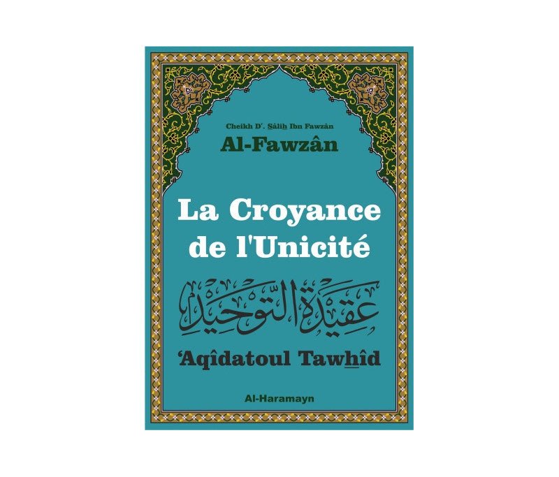 La Croyance de l'Unicité ('Aqîdatoul Tawhîd) Al - imen