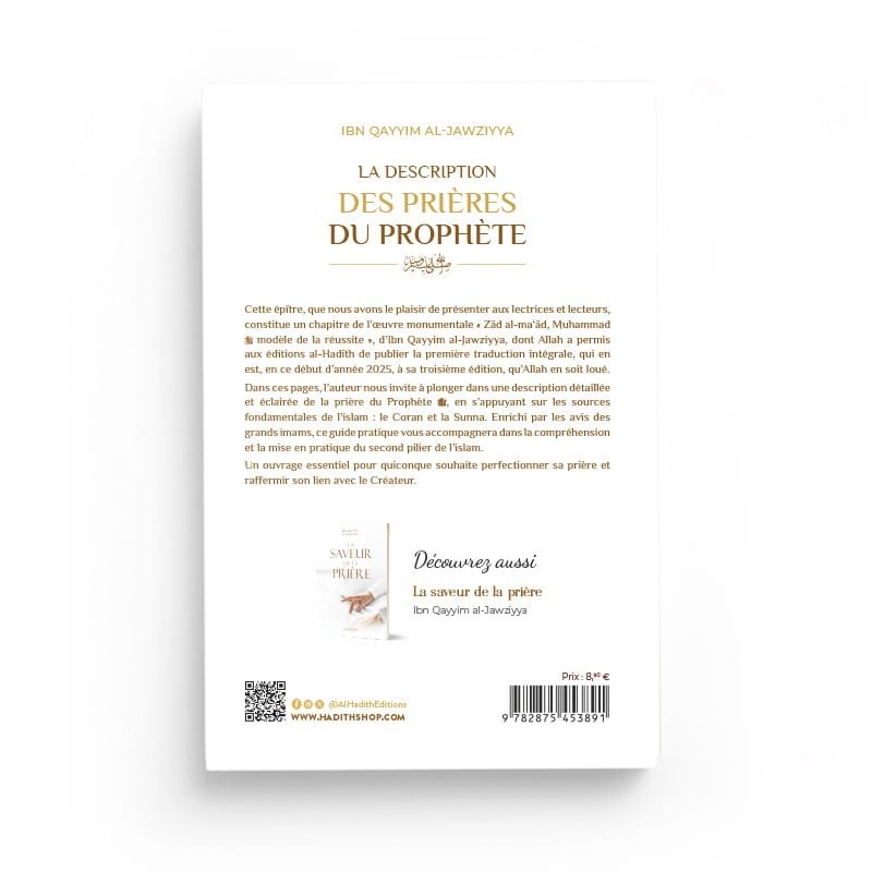 LA DESCRIPTION DES PRIÈRES DU PROPHÈTE - IBN QAYYIM AL-JAWZIYYA - Editions al-hadith Al-Hadîth Livre > Islam 9782875453891 Librairie Musulmane Al-imen
