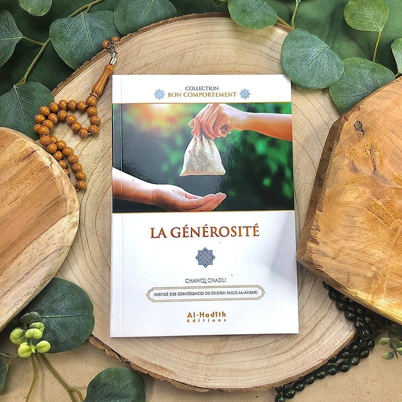 LA GÉNÉROSITÉ - CHAWQI CHADLI - Editions Al-Hadîth Al-Hadîth Livre > Islam > Foi et Spiritualité 9782875452306 Librairie Musulmane Al-imen