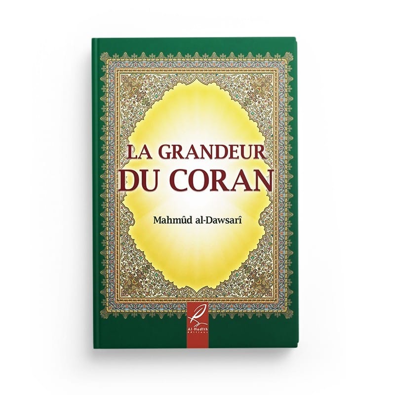 La grandeur du coran - Mahmûd al-Dawsarî - Editions Al hadith - éditions Al-Hadîth Al-Hadîth Livre > Islam 9782930395845 Librairie Musulmane Al-imen