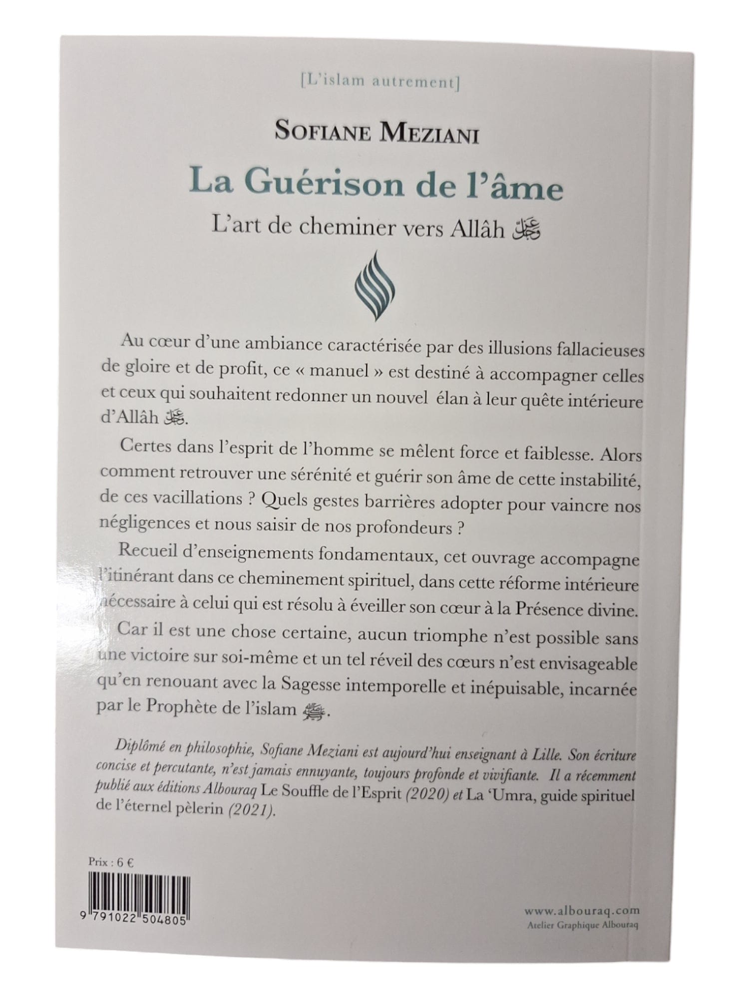 La guérison de l'âme – L'art de cheminer vers Allah — Sofiane Meziani | Éditions Al Bouraq Al Bouraq Livre > Islam > Foi et Spiritualité 9791022504805 Librairie Musulmane Al-imen