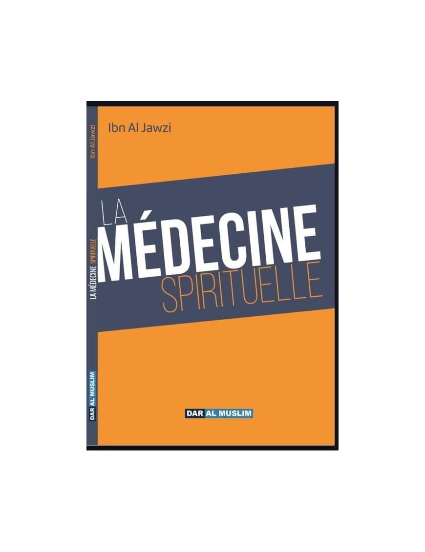 La médecine spirituelle - Ibn Al Jawzi - Dar al Muslim - Dar Al-Muslim Dar Al-Muslim Livre > Islam > Santé et Médecine Prophétique 9781915302465 Librairie Musulmane Al-imen