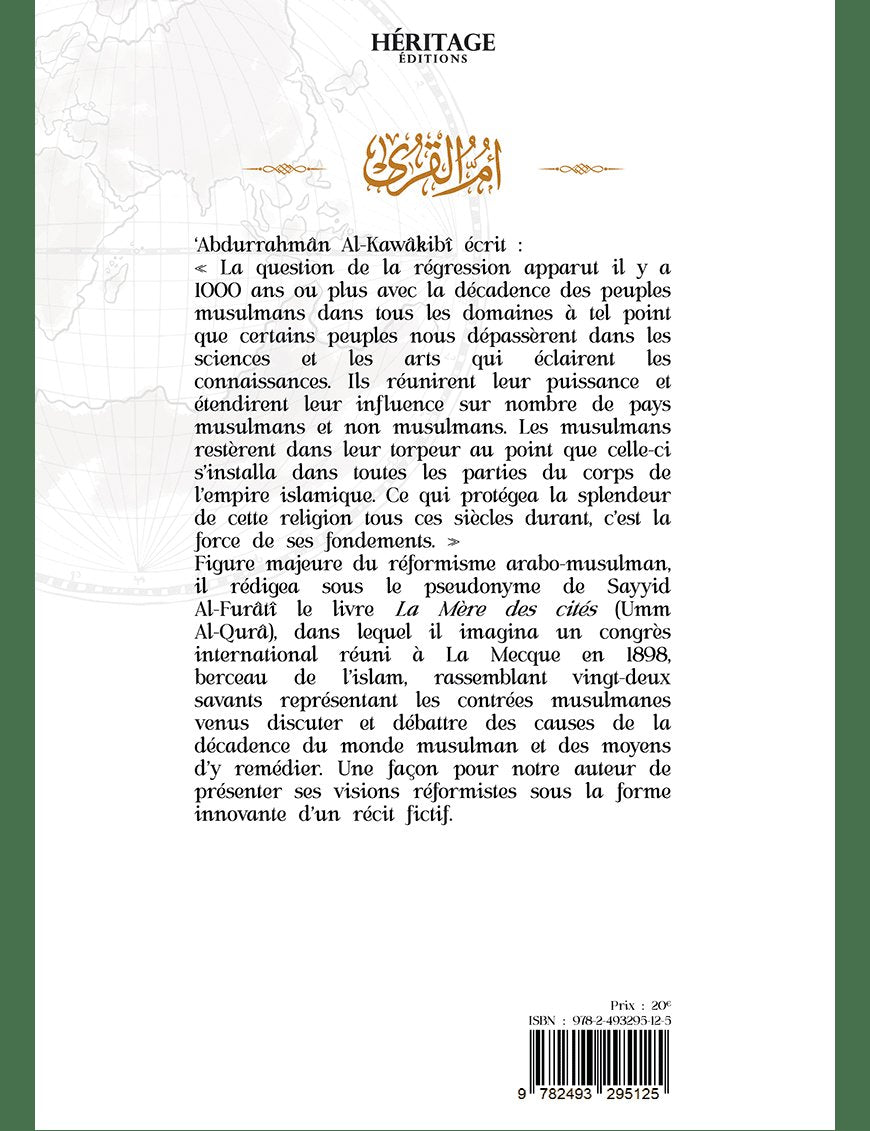 La mère des cités - Abdurrahman Al-Kawakibi - éditions Héritage - Al-Bayyinah Al-Bayyinah Livre > Islam > Histoire du monde arabo-musulman 9782493295125 Librairie Musulmane Al-imen