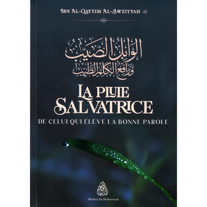 La Pluie Salvatrice de Celui qui élève la bonne parole - Ibn Al-Qayyim Minhaj an-nubuwwah Livre > Islam 9791097687267 Librairie Musulmane Al-imen