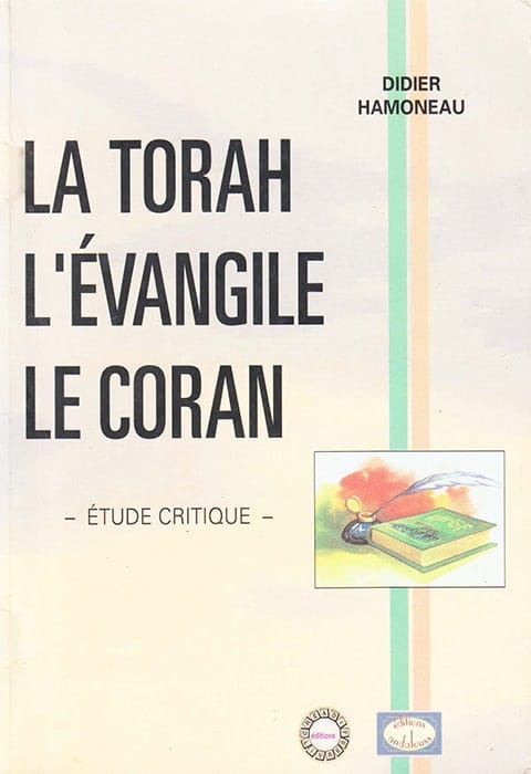 La Torah, l'Evangile, le Coran - Didier Ali Hamoneau — Iqra Iqra Livres > Islam > Introduction ou Nouveau Converti 2909667081 Librairie Musulmane Al-imen
