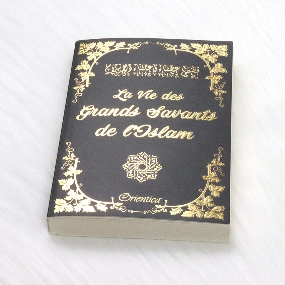 La Vie des Grands Savants de L'Islam — Orientica | Livre de Biographies Islamiques Orientica Livre > Islam > Biographie 9782356352118 Librairie Musulmane Al-imen