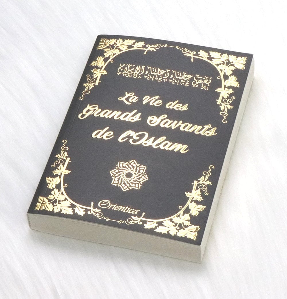 La Vie des Grands Savants de L'Islam — Orientica | Livre de Biographies Islamiques Orientica Livre > Islam > Biographie 9782356352118 Librairie Musulmane Al-imen