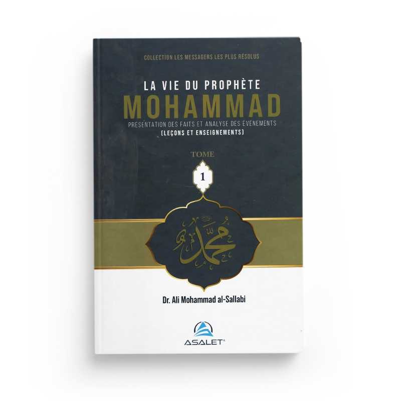 La vie du Prophète Mohammad - 3 tomes - Ali Mohammad al-Sallabi - Editions Asalet - Livre 1