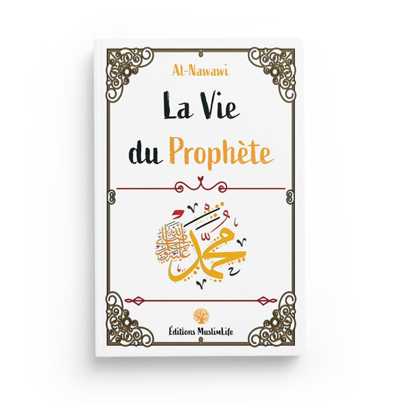 La vie du Prophète de Nawawi - Editions MuslimLife