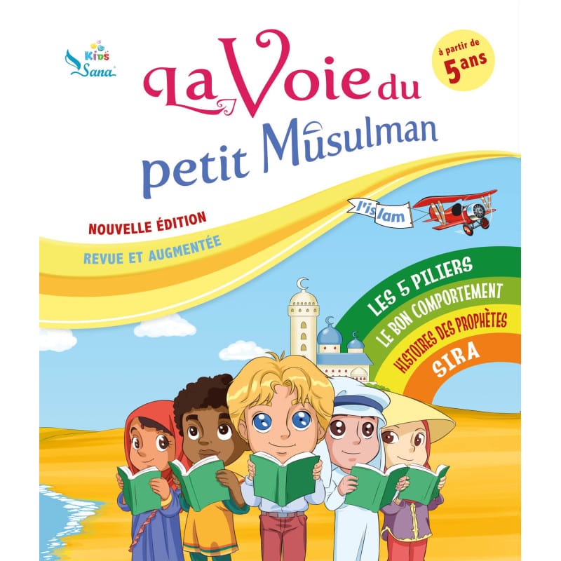 La Voie du Petit Musulman (1) - Livre Islam Enfant Sana Livre Islam Enfant 9782356335104 Librairie Musulmane Al-imen