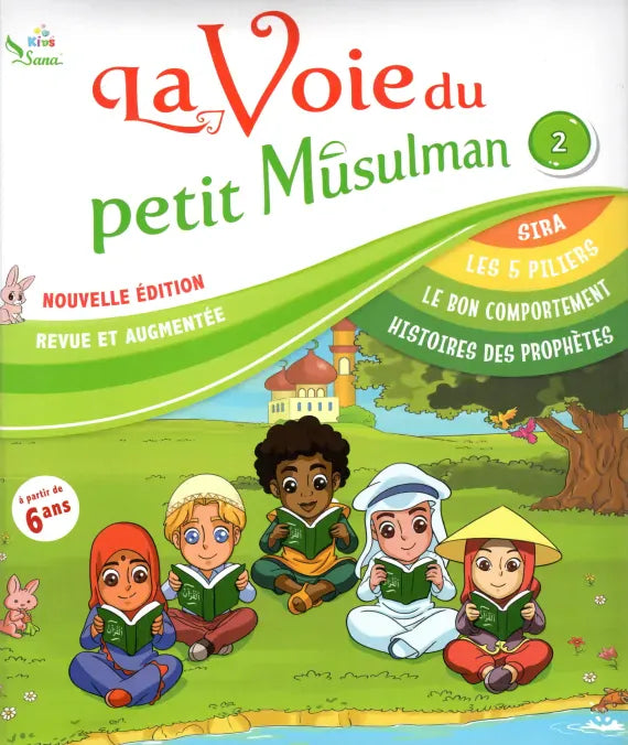 La voie du petit musulman - tome 2 - Sana Kids - Sana Sana Livre Islam Enfant 9782356335111 Librairie Musulmane Al-imen