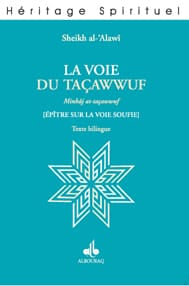 La Voie du Taçawwuf — Ahmad Ibn Mustapha Al Alawi | Al Bouraq Al Bouraq Livre > Islam > Foi et Spiritualité 9782841612789 Librairie Musulmane Al-imen
