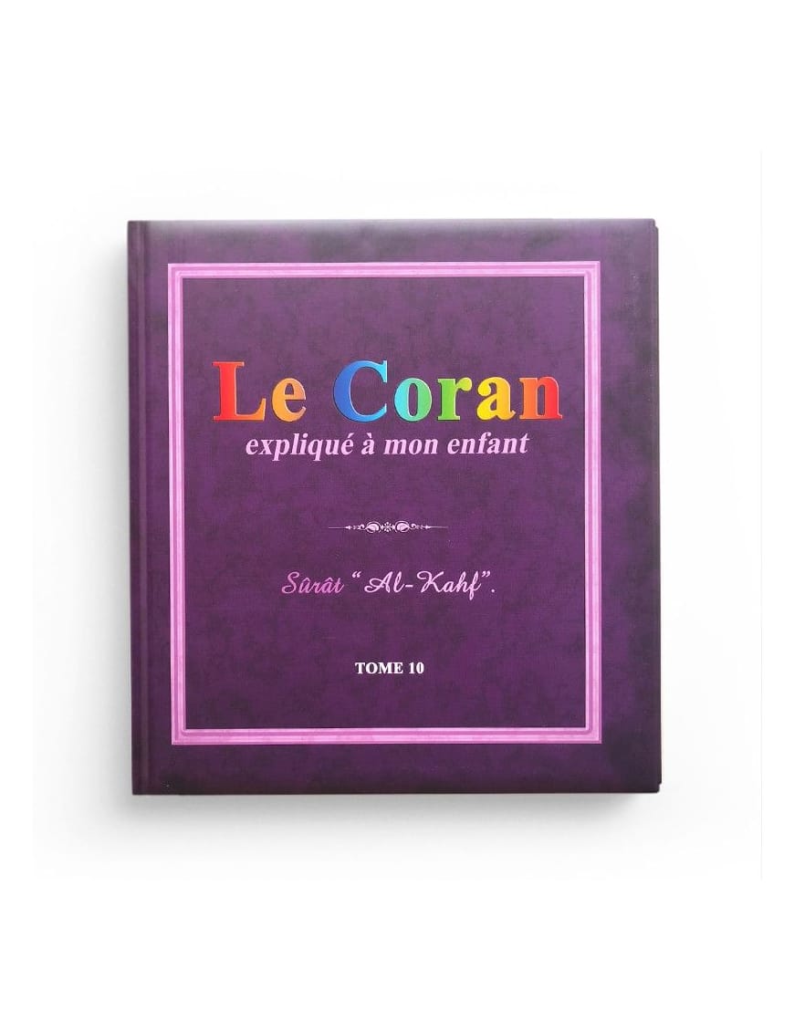 Le Coran expliqué à mon enfant - Tome 10 - Editions Sana : Al Kahf - Sana Sana Livre Islam Enfant 9782356335807 Librairie Musulmane Al-imen