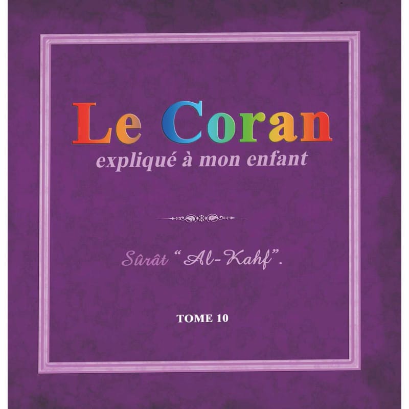 Le Coran expliqué à mon enfant - Tome 10 Sûrat Al-Kahf Sana Livre Islam Enfant 9782493582065 Librairie Musulmane Al-imen