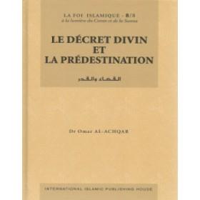 Le décret divin et la prédestination Tome 8 - القضاء و القدر Al - imen