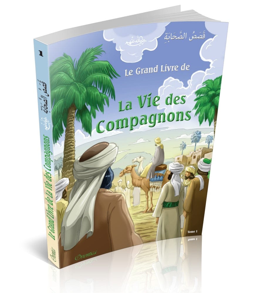 Le Grand Livre de la Vie des Compagnons (Bilingue Français/Arabe) — Tome 1 | Orientica | قَصَصُ الصَّحَابَةِ Orientica Livre > Islam 9782356352859 Librairie Musulmane Al-imen