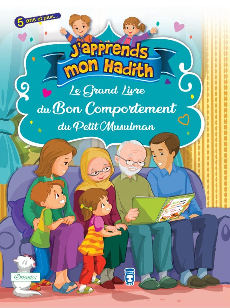 Le Grand Livre du Bon Comportement du Petit Musulman — Orientica | Livre Islam Enfants Orientica Livre Islam Enfant 9782356359391 Librairie Musulmane Al-imen