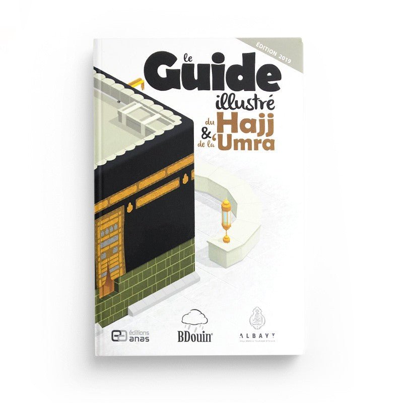 Le Guide illustré du Hajj et de la 'Umra - BDouin (Editions Anas) Al - imen