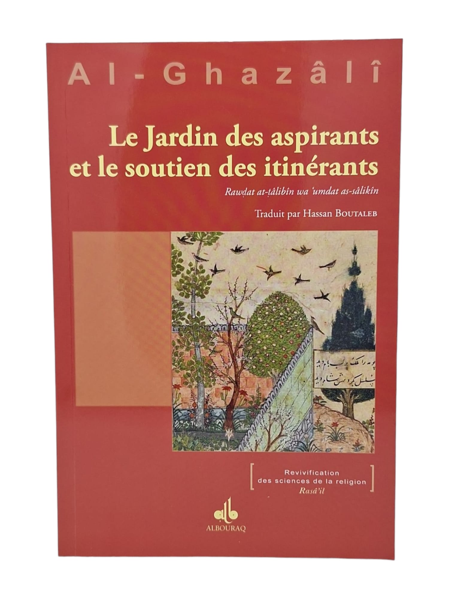 Le Jardin des Aspirants et le Soutien des Itinérants — Al-Ghazali | Éditions Al Bouraq Al Bouraq Livre > Islam 9791022512411 Librairie Musulmane Al-imen