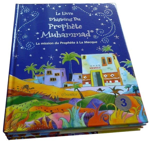 Le Livre d'Histoires du Prophète Muhammad — Volume 3 : La Mission à La Mecque | Orientica | Livre Islam Illustré Enfants Orientica Livre Islam Enfant 9788178989938 Librairie Musulmane Al-imen
