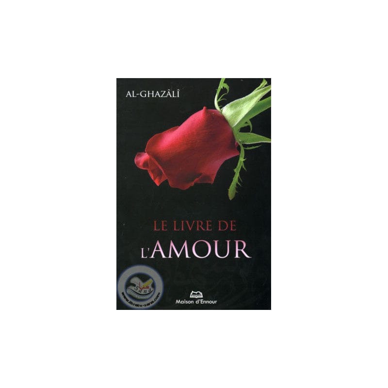 Le Livre de l'Amour — Al-Ghazali | Éditions Maison d'Ennour Maison d'Ennour Livre Islam Mariage 9782910891480 Librairie Musulmane Al-imen