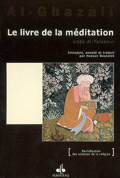 Le Livre de la Méditation — Abu Hamid Al Ghazali | Éditions Al Bouraq Al Bouraq Livre > Islam > Foi et Spiritualité 9782841616800 Librairie Musulmane Al-imen