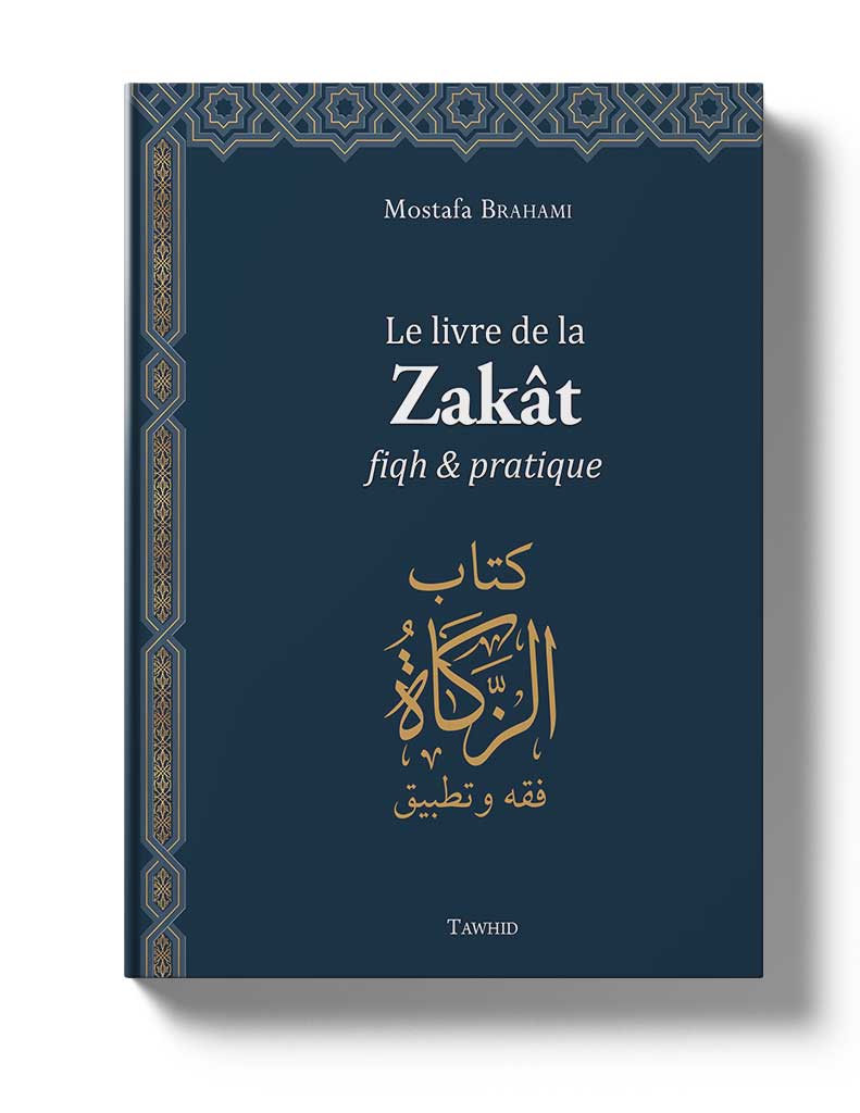 Le livre de la Zakât, fiqh et pratique - Éditions Tawhid Tawhid Livre > Islam > Zakat 9782848624280 Librairie Musulmane Al-imen