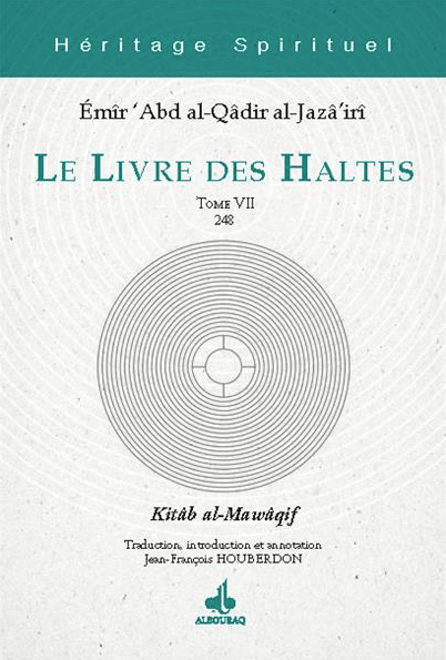 Le Livre des Haltes - Tome VII — Émir Abd Al Qadir | Al Bouraq Al Bouraq Livre > Islam > Foi et Spiritualité 9791022502573 Librairie Musulmane Al-imen