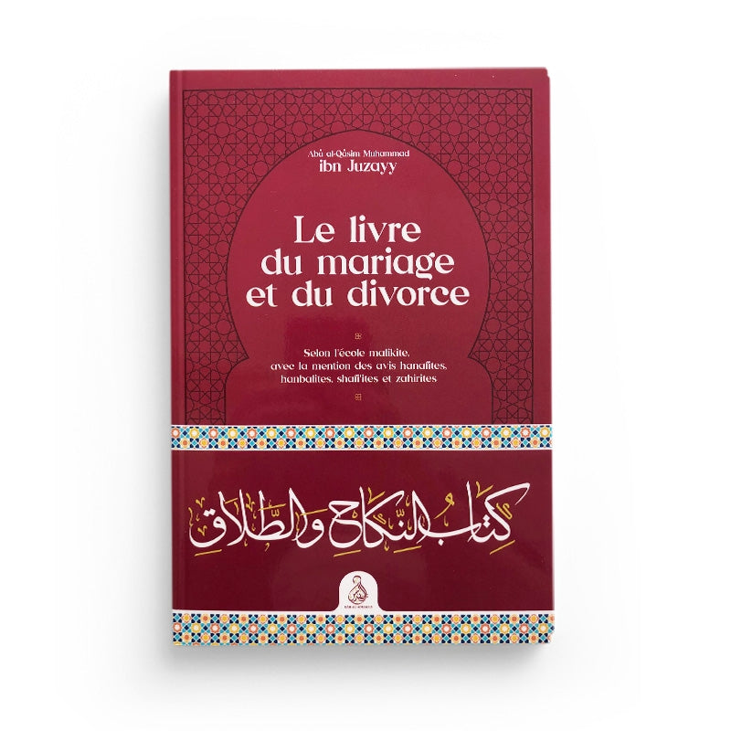 Le livre du mariage et du divorce – Abû al-Qâsim Muhammad ibn Juzayy - Éditions Dâr Al-Andalus
