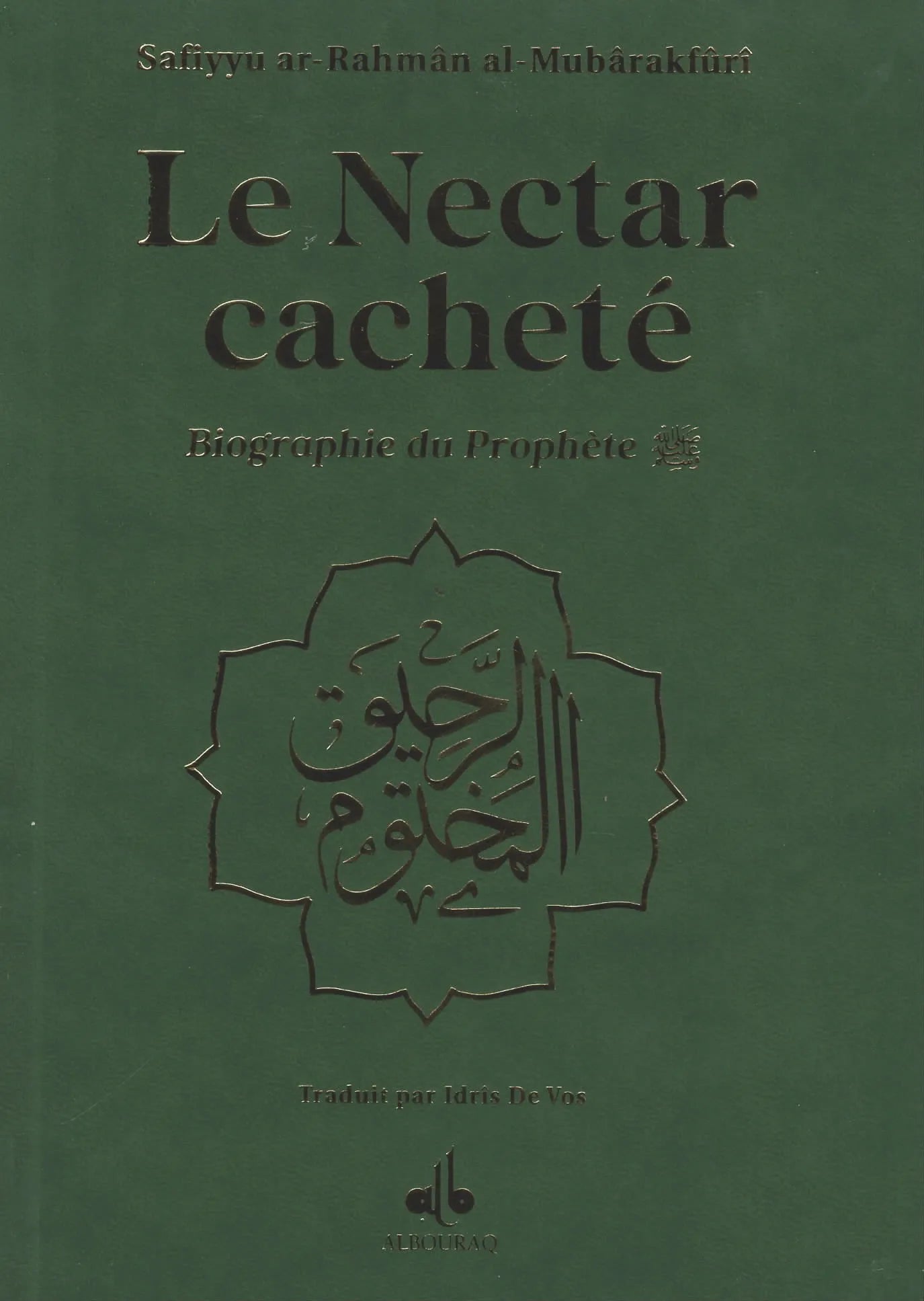 Le Nectar Cacheté - Biographie du prophète par Safiyyu ar - Rahman Al - Mubârakfûrî (Différents coloris)(Poche) Vert Al - imen