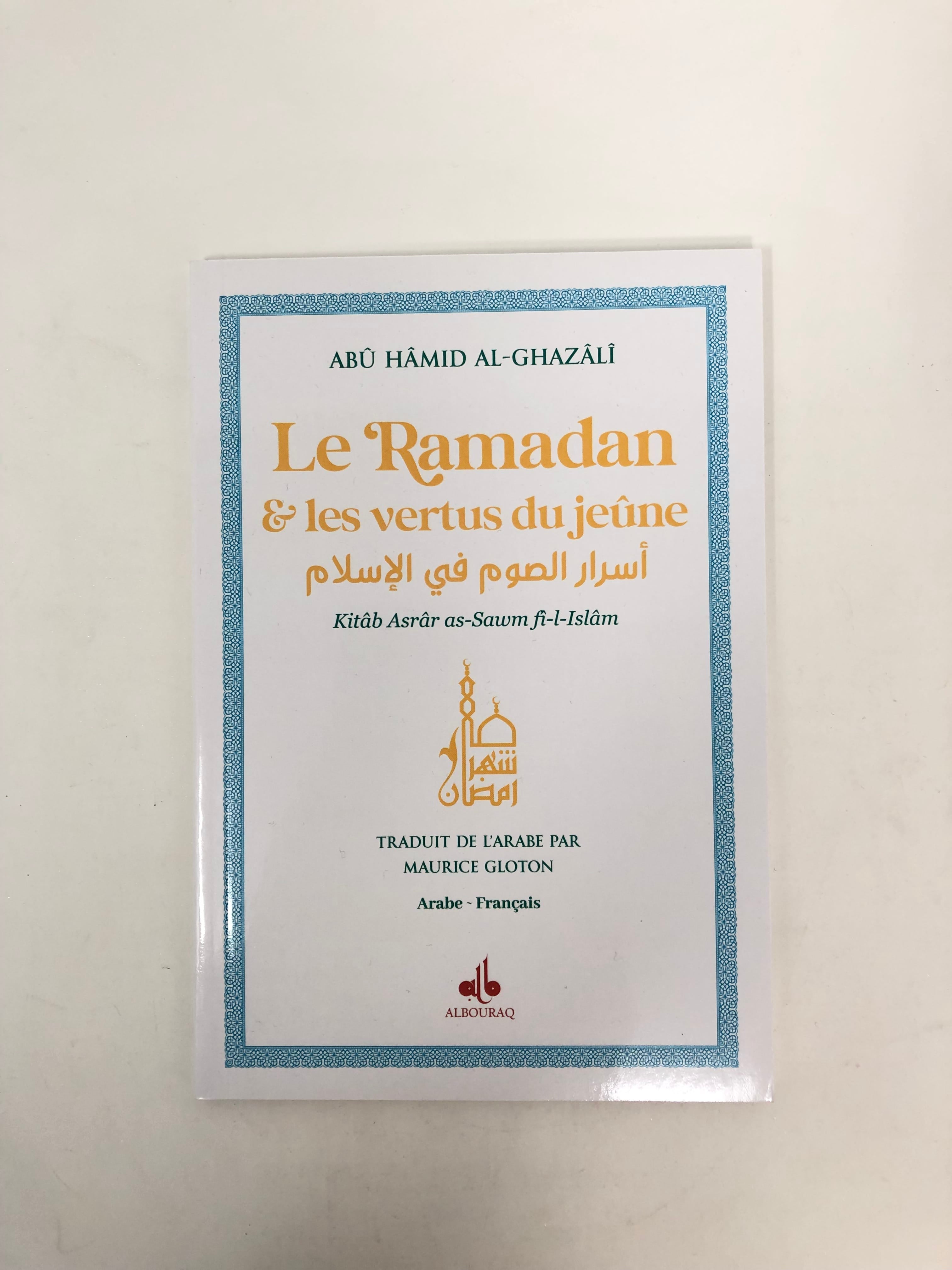 Le Ramadan & les vertus du jeûne — Abu Hamid Al-Ghazali | Éditions Al Bouraq Al Bouraq Livre > Islam > Ramadan 9791022509596 Librairie Musulmane Al-imen