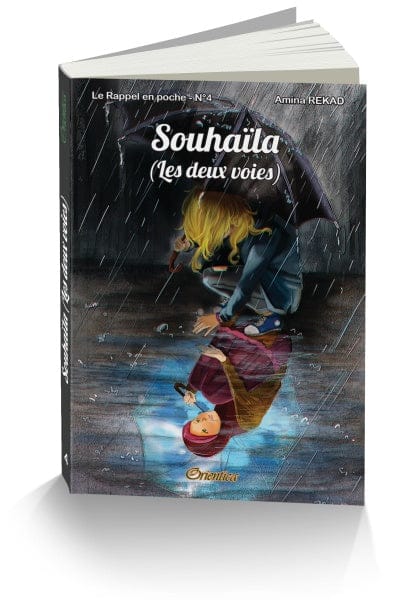 Le Rappel en poche N°4 : Souhaïla — Les deux voies | Orientica | Livre Islam Jeunesse Orientica Livre > Islam 9782356352927 Librairie Musulmane Al-imen