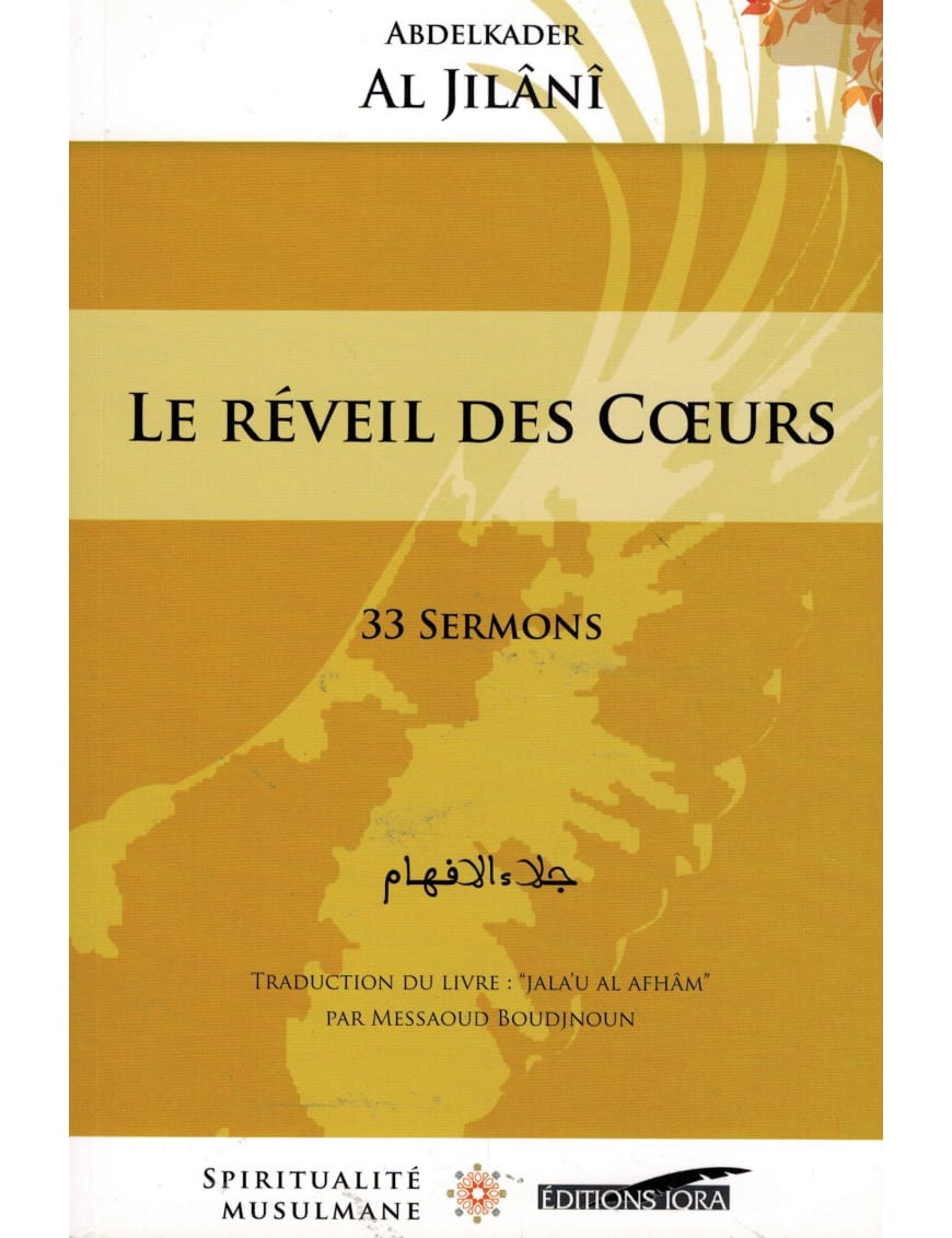 Le Réveil des Cœurs - AbdelKader Al-Jilanî - Editions IQRA - Éditions Iqra Iqra Livre > Islam > Foi et Spiritualité 9782916913506 Librairie Musulmane Al-imen
