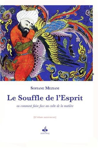 Le souffle de l'Esprit — Sofiane Meziani | Éditions Al Bouraq Al Bouraq Livre > Islam > Foi et Spiritualité 9791022503686 Librairie Musulmane Al-imen