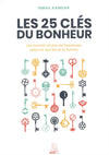 Les 25 clés du bonheur par Ismail Kamdar Al - imen
