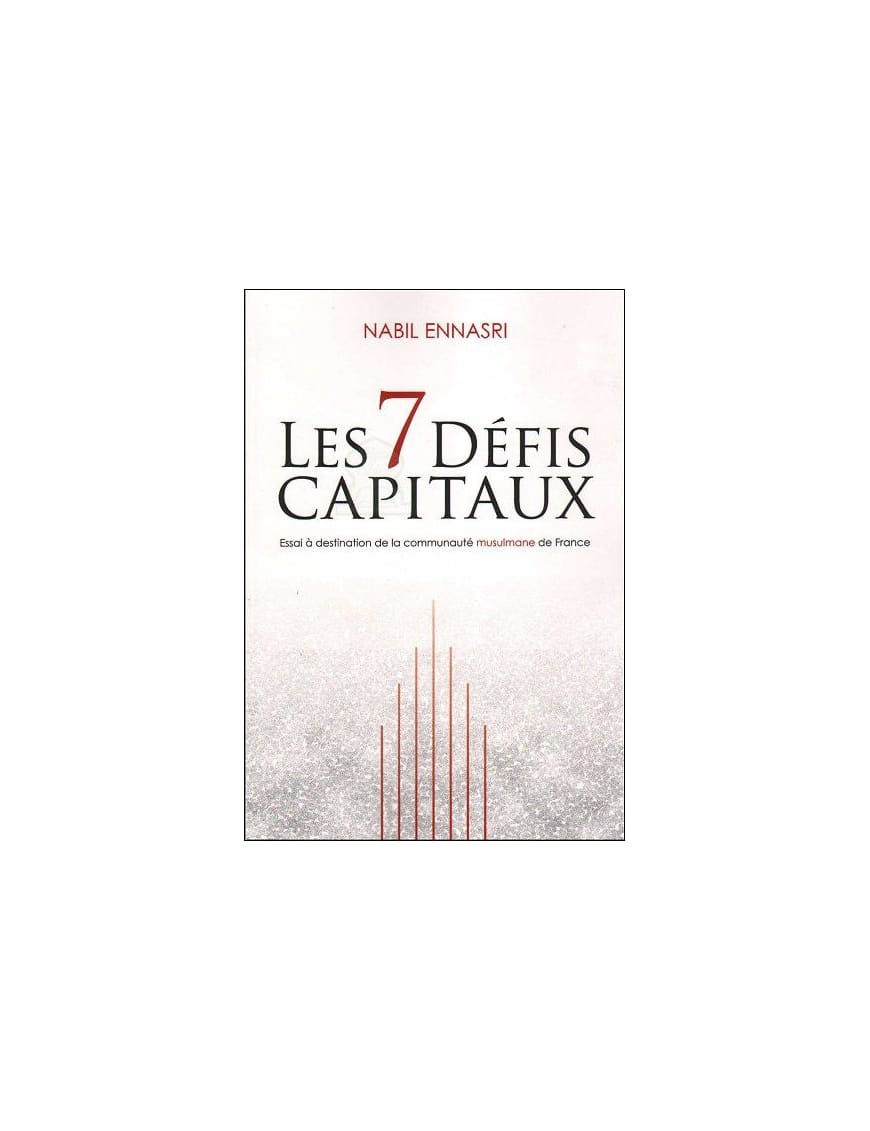 Les 7 défis capitaux : Essai à destination de la communauté musulmane de France - Sana Sana Livre > Islam > Essai 9782356330758 Librairie Musulmane Al-imen