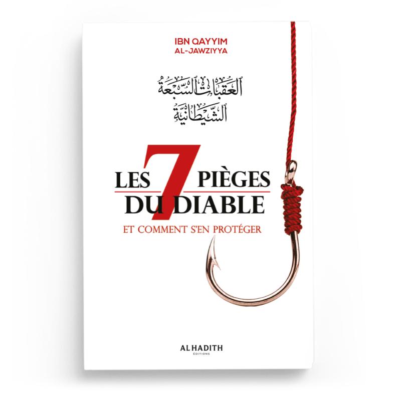 Les 7 pièges du diable et comment s'en protéger — Ibn Qayyim al-Jawziyya - Al-Hadîth Al-Hadîth Livre > Islam Default Librairie Musulmane Al-imen