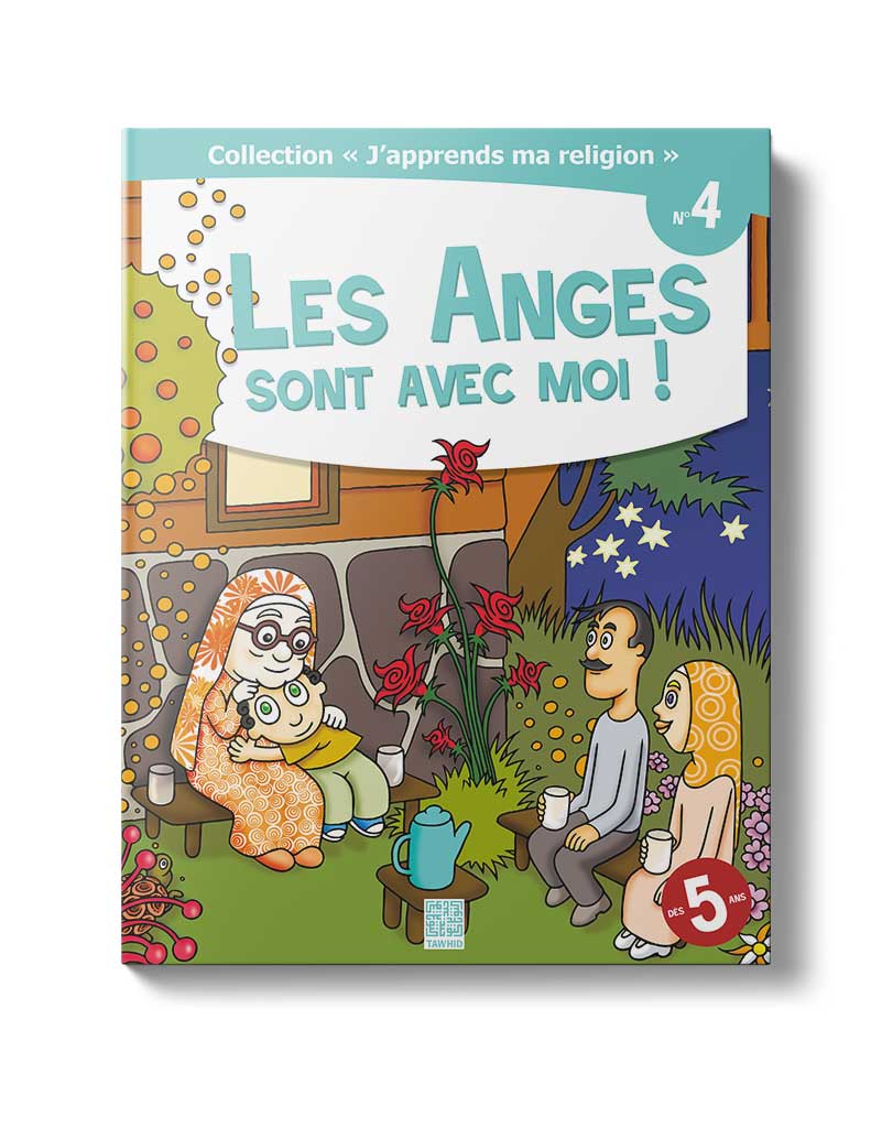 Les anges sont avec moi !<br /> (Tome 4) - Éditions Tawhid Tawhid Livre Islam Enfant 9782848622163 Librairie Musulmane Al-imen
