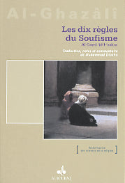 Les dix règles du soufisme — Abu Hamid Al Ghazali | Al Bouraq Al Bouraq Livre > Islam > Foi et Spiritualité 9782841610440 Librairie Musulmane Al-imen