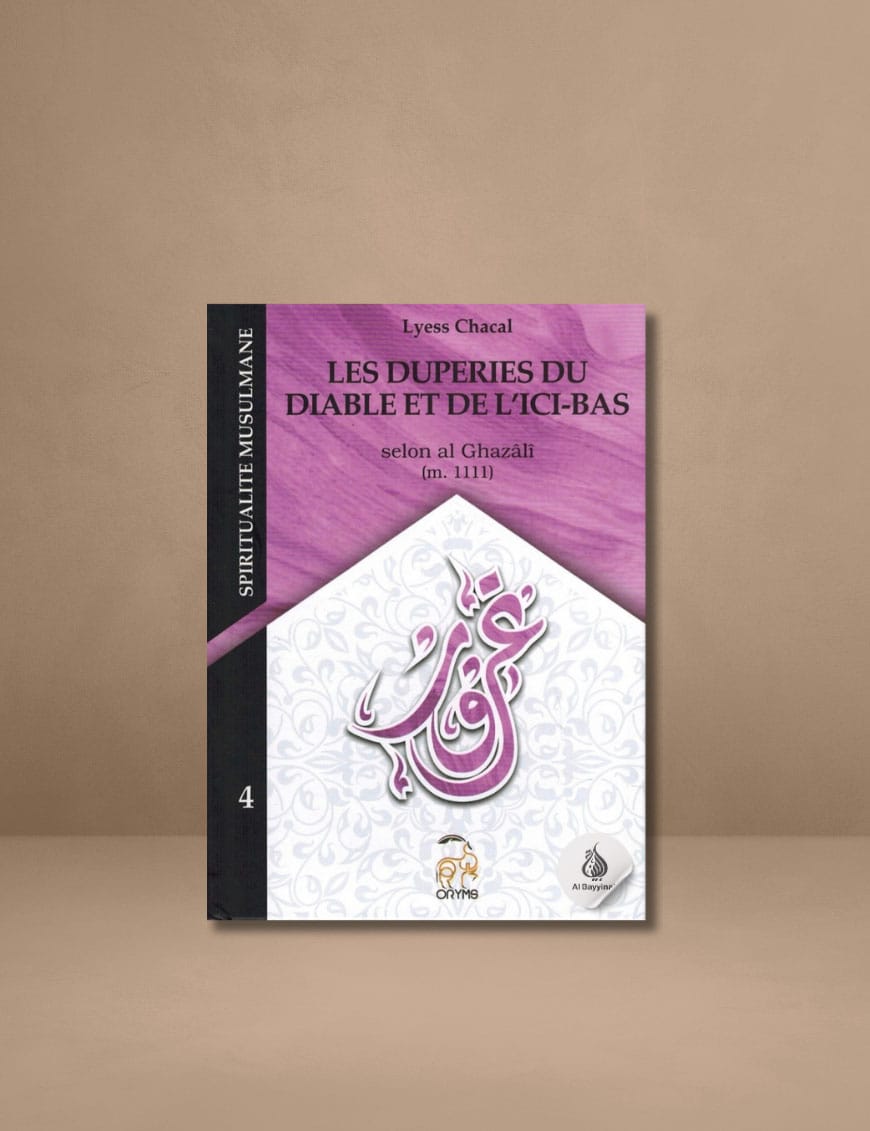 Les duperies du diable et de l'ici-bas - Tome 4 (Nouvelle Édition) - Spiritualité Musulmane - Lyess Chacal - Éditions Oryms Oryms Livre > Islam 9782492183034 Librairie Musulmane Al-imen