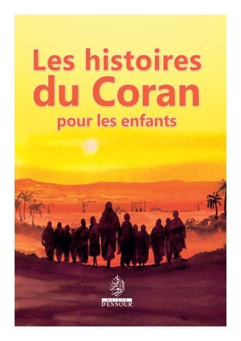 Les histoires des prophètes pour les enfants | Éditions Maison d'Ennour Maison d'Ennour Livre > Islam > Biographie 9782752401601 Librairie Musulmane Al-imen