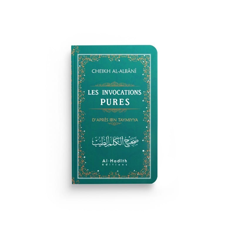 Les invocations pures - Ibn Taymiyya - al-Albânî — VERT Al-Hadîth Al-Hadîth Livres > Islam > Invocations (Dou'as) 9782875451309 Librairie Musulmane Al-imen