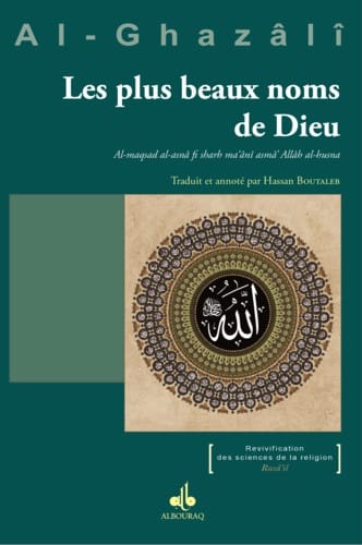 Les plus Beaux Noms d'Allah — Abu Hamid Al-Ghazali | Éditions Al Bouraq Al Bouraq Livre > Islam 9791022504980 Librairie Musulmane Al-imen