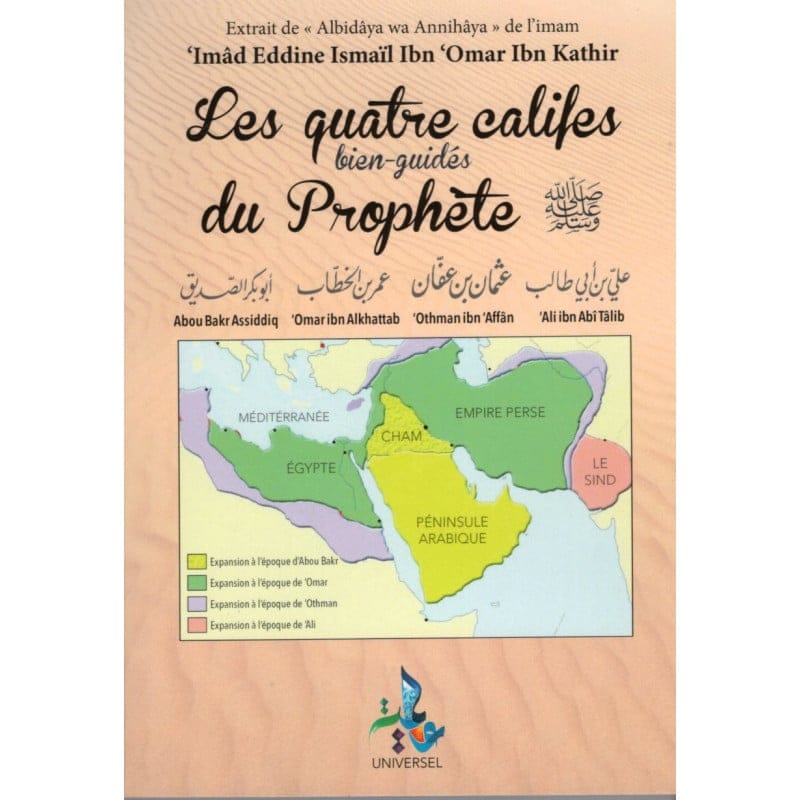 Les quatre califes bien guidés du Prophète - Ibn Kathir - Universel Universel Livres > Islam > Sira / Biographie 9782911546655 Librairie Musulmane Al-imen