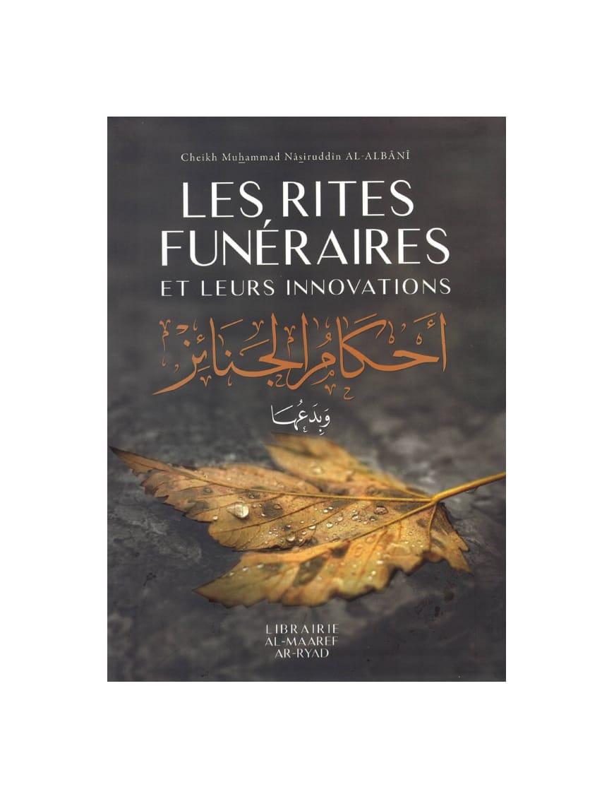 Les rites funéraires et leurs innovations (édition 2023) - Al Albani - Al Maaref - Sana Sana Livre > Islam 9782356336927 Librairie Musulmane Al-imen