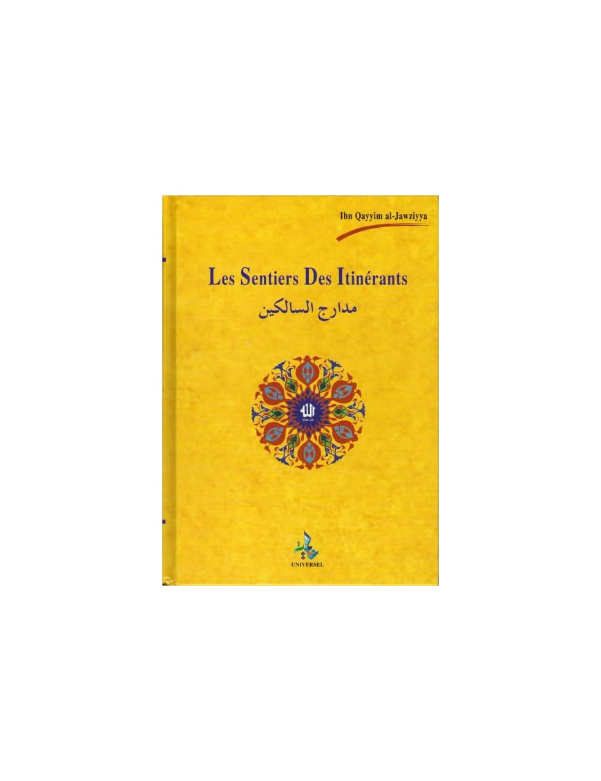 Les sentiers des itinérants - Ibn al Qayyim - Universel - Éditions Universel Universel Livre Islam Femme 9782911546204 Librairie Musulmane Al-imen