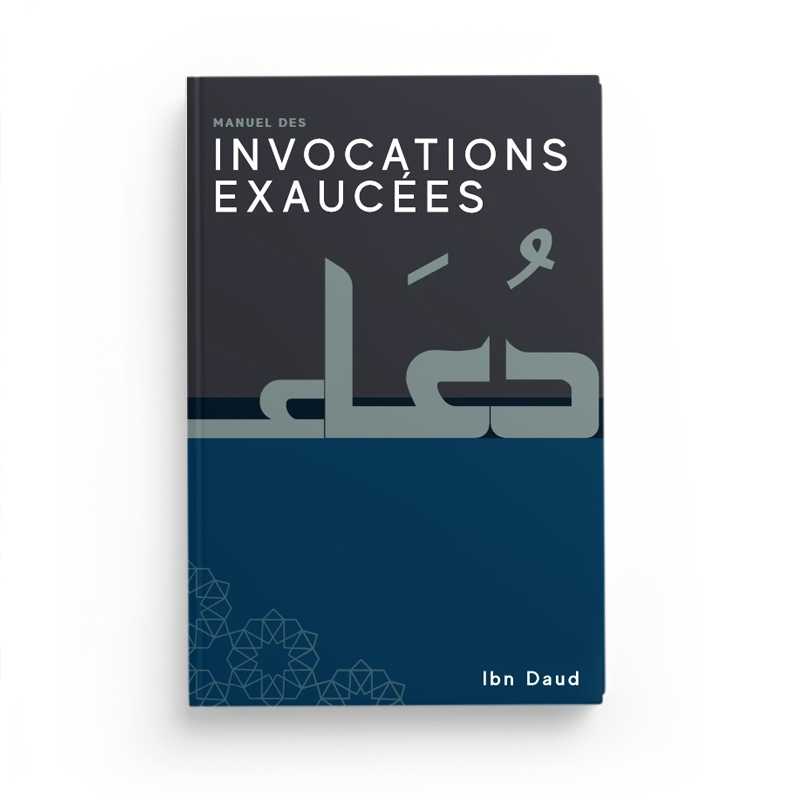 Manuel des invocations exaucées - Jamal Ibn Daud Parekh - Éditions Ibn Daud