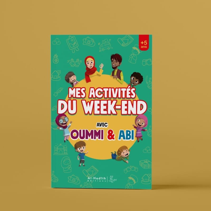 Mes activités du week-end avec oummi &amp; abi - Editions Al-Hadîth - L&amp;s Al-Hadîth Livre Islam Enfant 9782875452382 Librairie Musulmane Al-imen
